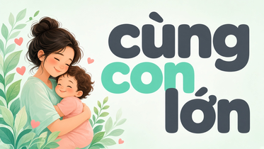 Cùng Con Lớn